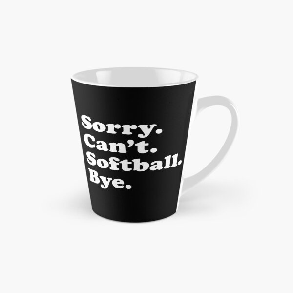 Item preview, Sorry Can't Softball Bye Funny Softball Quote Gift designed and sold by MichelSorour.