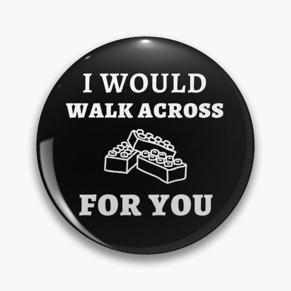 Item preview, i would walk across legos for you designed and sold by ZaydenBain.