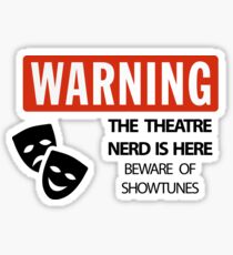 WARNING Theatre Nerd Sticker