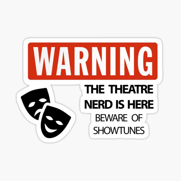 Aperçu de l'œuvre AVERTISSEMENT Nerd du théâtre créée et vendue par DrBunnyButt.
