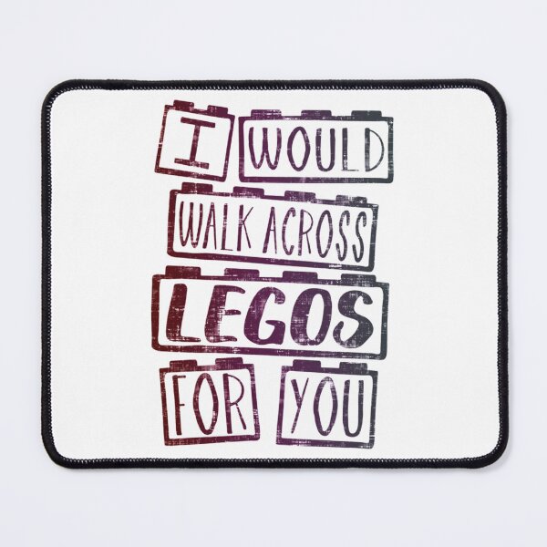 Item preview, I Would Walk Across Legos For You designed and sold by ZaydenBain.