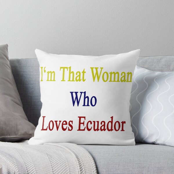 Item preview, I'm That Woman Who Loves Ecuador  designed and sold by supernova23.