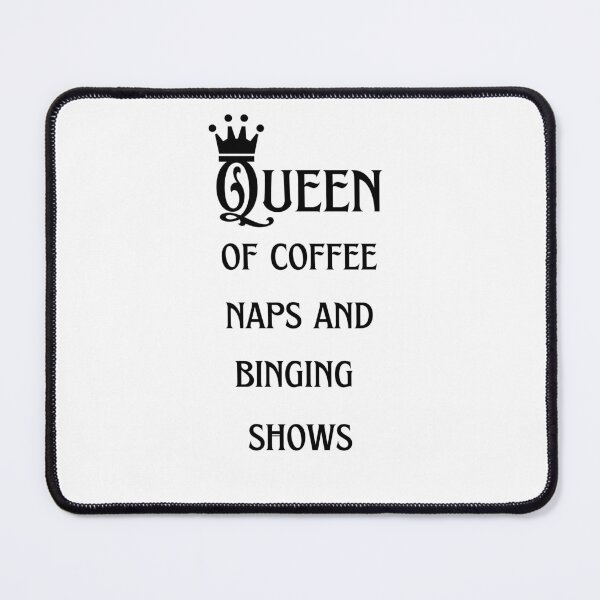 Item preview, Queen of naps and binging shows (black) designed and sold by Megurix.