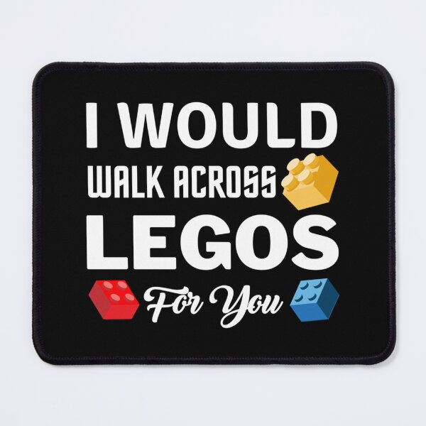 Item preview, I Would Walk On Legos For You designed and sold by ZaydenBain.