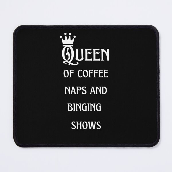 Item preview, Queen of naps and binging shows (white) designed and sold by Megurix.