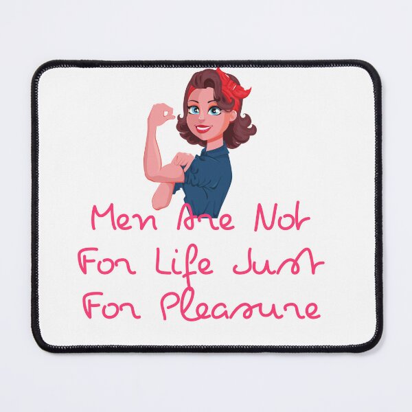 Item preview, Men Are Not For Life Just For Pleasure designed and sold by HongThuyet.