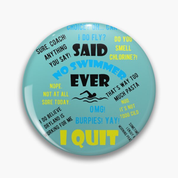 Item preview, Swimming Quotes Said No Swimmer Ever Blue designed and sold by EugenieRausch.