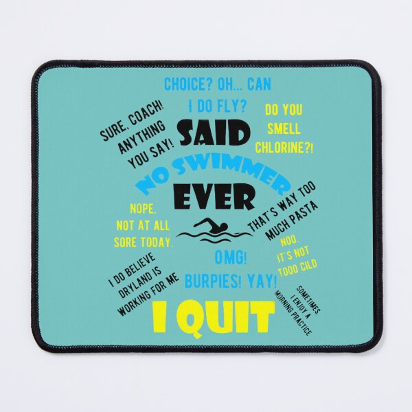 Item preview, Swimming Quotes Said No Swimmer Ever Blue designed and sold by EugenieRausch.
