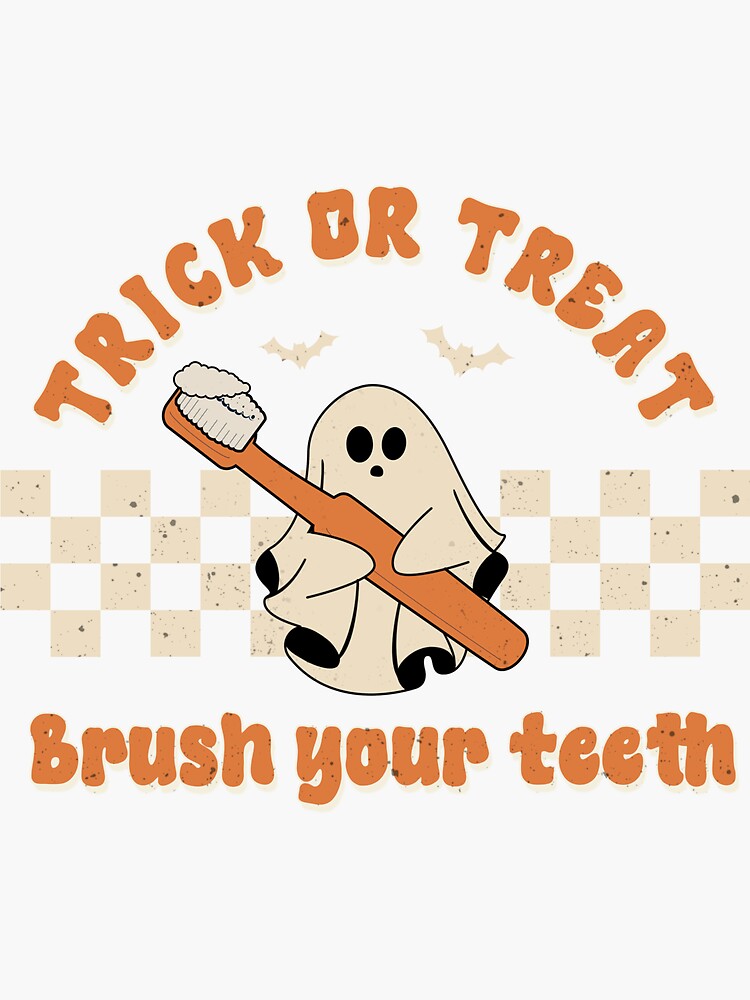 "Trick Or Treat Brush Your Teeth Ghost Dental Halloween " Sticker for