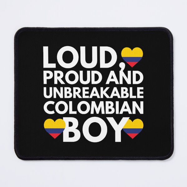Item preview, I am Colombian Boy Loud, Proud and Unbreakable designed and sold by HelloFromAja.