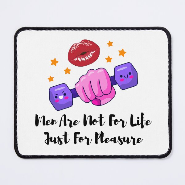 Item preview, Men Are Not For Life Just For Pleasure designed and sold by HongThuyet.