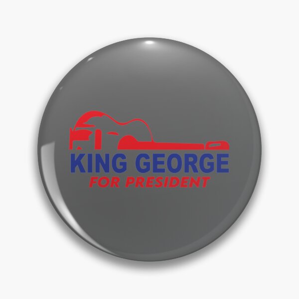 Item preview, King George For President   designed and sold by CorineWisoky.