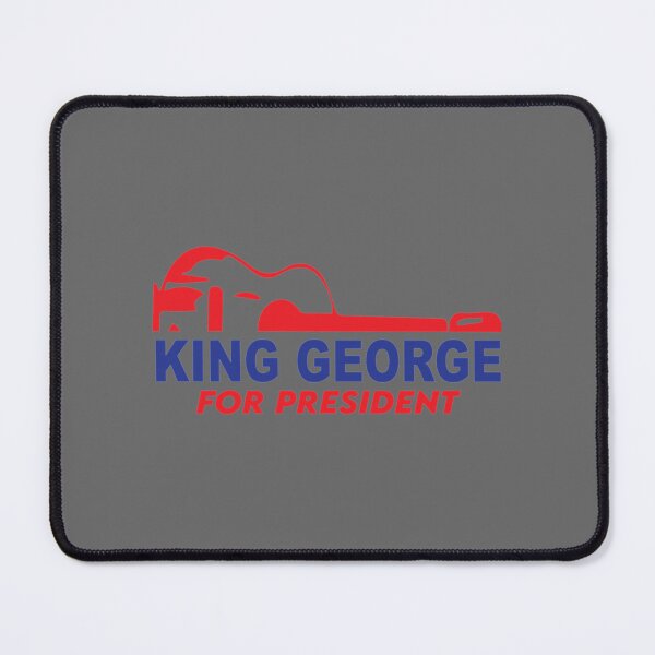 Item preview, King George For President designed and sold by CorineWisoky.