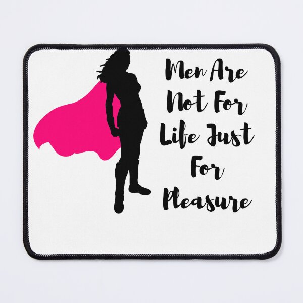 Item preview, Men Are Not For Life Just For Pleasure designed and sold by HongThuyet.