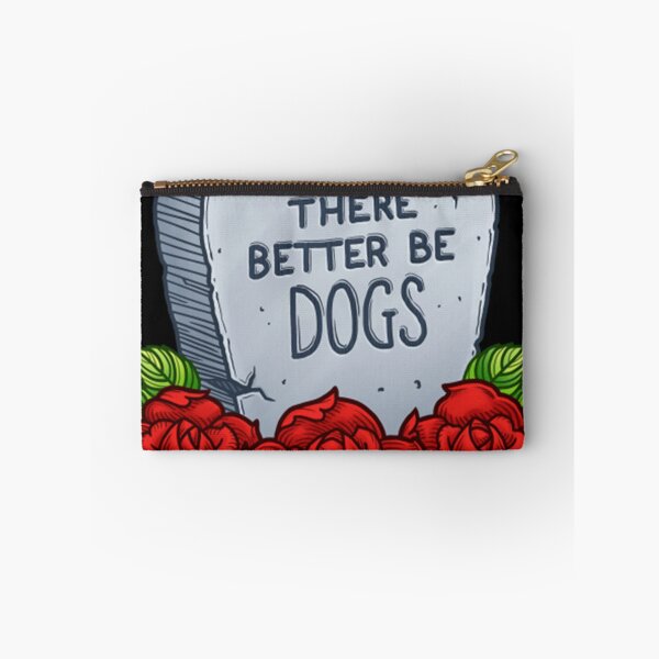 Item preview, There Better Be Dogs  designed and sold by VILLEGASGARCIA.