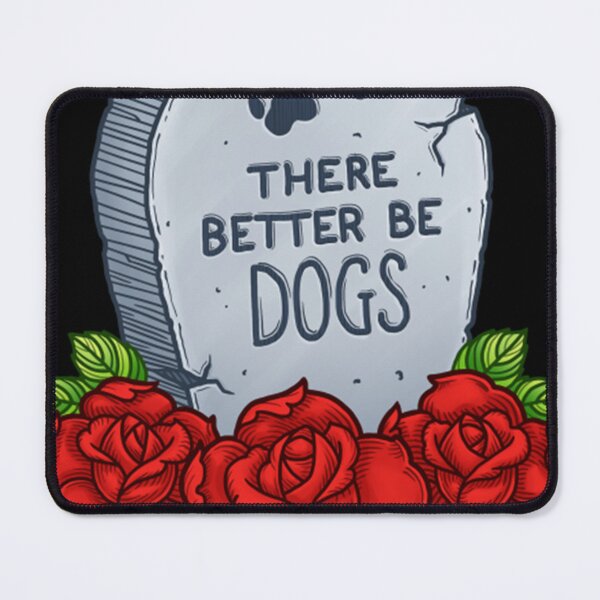 Item preview, There Better Be Dogs  designed and sold by VILLEGASGARCIA.