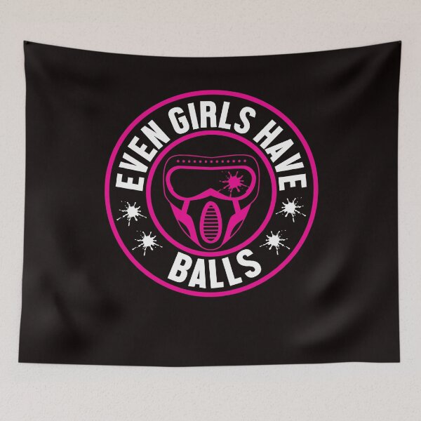 Item preview, Funny Even Girls Have Balls | Paintballer | Paintball designed and sold by TomGiantDesigns.
