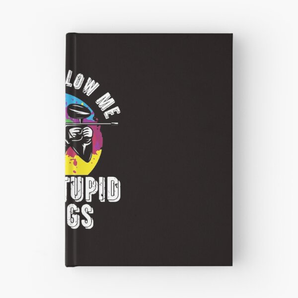 Item preview, Don't Follow Me I Do Stupid Things | Paintballer | Paintball designed and sold by TomGiantDesigns.