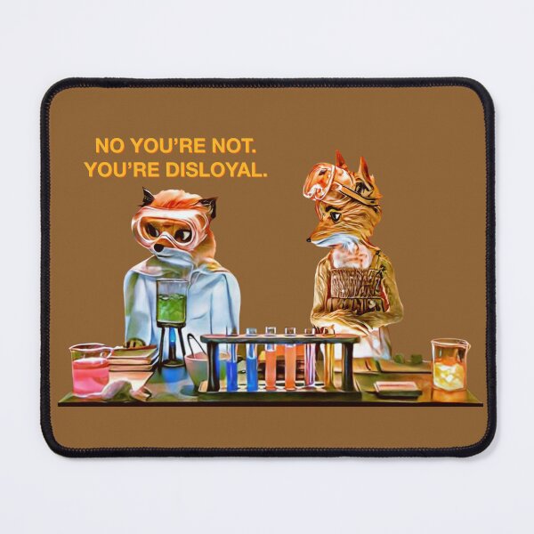 Item preview, Fantastic Mr. Fox - Disloyal designed and sold by Smile More Art Store ⭐️⭐️⭐️⭐️⭐️.