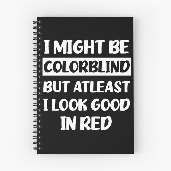 Item preview, Funny Colorblind - I Might Be Colourblind But I Look Good in Red designed and sold by cannevas.