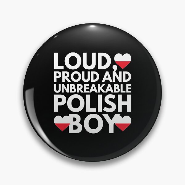 Item preview, I am Polish Boy Loud, Proud and Unbreakable designed and sold by HelloFromAja.