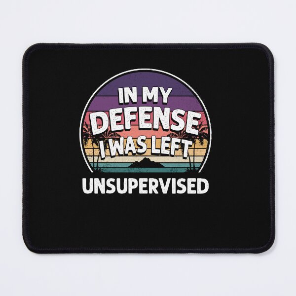 Item preview, In My Defense I Was Left Unsupervised vintage quote retro designed and sold by beckadamr.