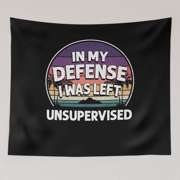 Item preview, In My Defense I Was Left Unsupervised vintage quote retro designed and sold by beckadamr.