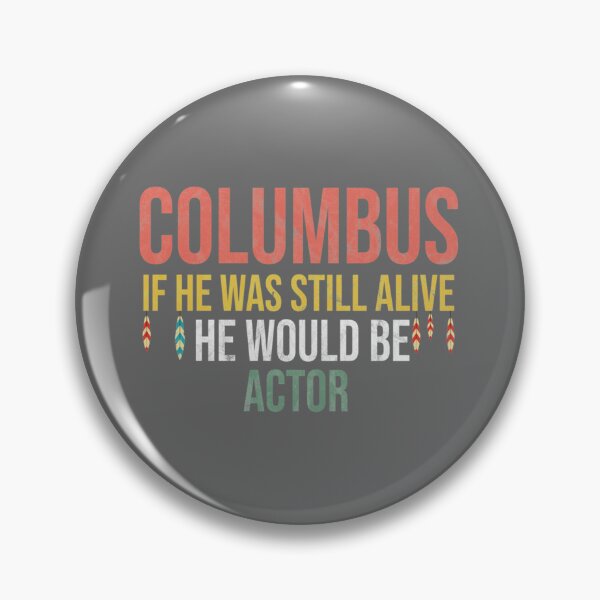 Item preview, Columbus If He Was Still Alive He Would Be Actor Vintage Funny Indigenous People's Day Gift Ide designed and sold by AnahiDenesik.