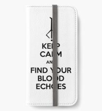 Keep Calm and find your blood echoes black iPhone Wallet/Case/Skin