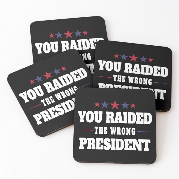 Item preview, You Raided The Wrong President designed and sold by Denti Kanys ⭐⭐⭐⭐⭐.