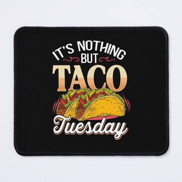 Item preview, It's nothing but Taco Tuesday funny quote lover trending designed and sold by beckadamr.
