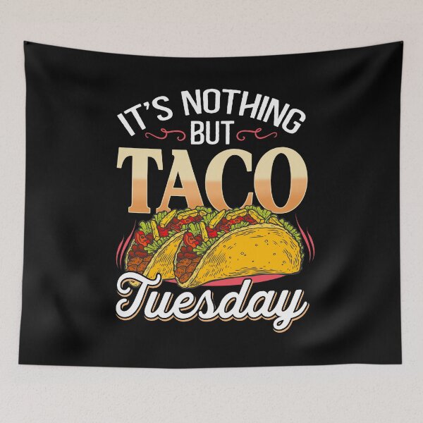 Item preview, It's nothing but Taco Tuesday funny quote lover trending designed and sold by beckadamr.
