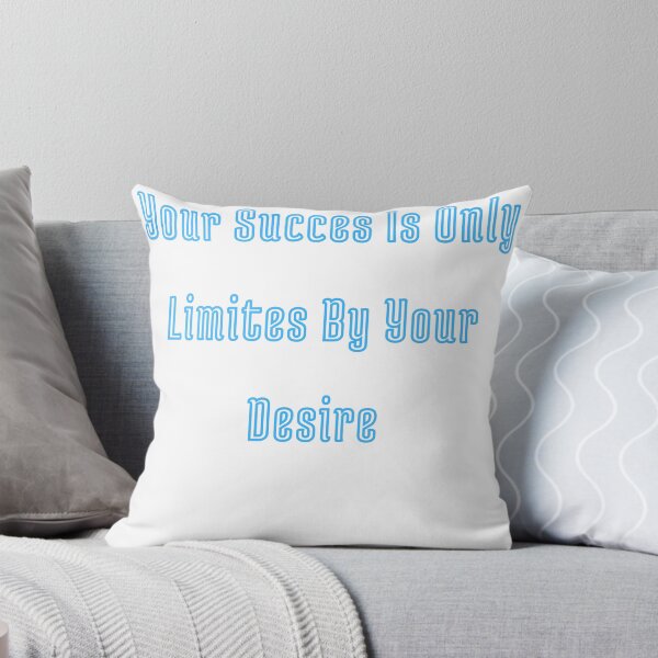 Item preview, Your Succes Is Only Limites By Your Desire designed and sold by Adjato  Design.