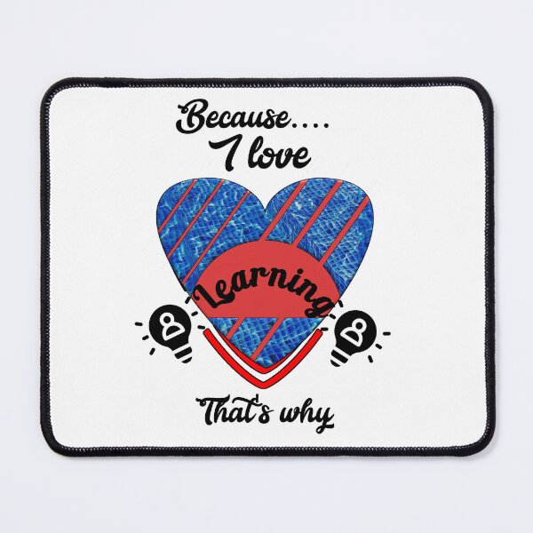 Item preview, Because I love learning, that's why...  designed and sold by Chakilogy.