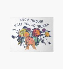 Grow Through What You Go Through Art Board