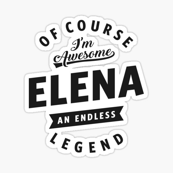 Elena Of Course I'm Awesome Name Baby Bodysuit