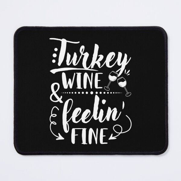 Item preview, Turkey Wine & Feelin' Fine Thanksgiving designed and sold by LAWRENCE-MORROW.