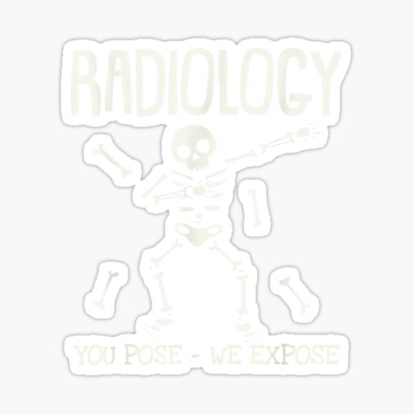 "Funny Radiology You Pose We Expose Dabbing Skeleton Xray" Sticker for