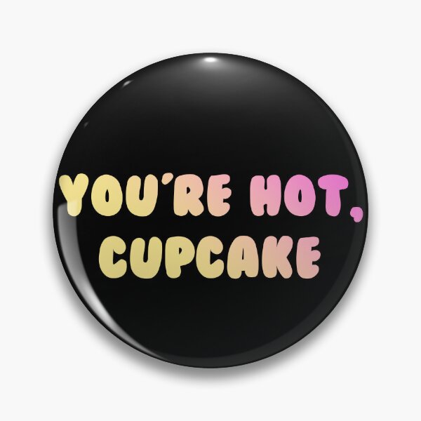 Item preview, you're hot,cupcake designed and sold by burhan ay.