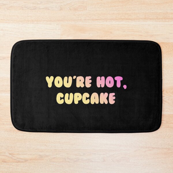 Item preview, you're hot,cupcake designed and sold by burhan ay.