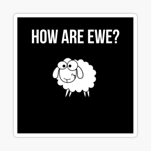 Item preview, How are ewe? designed and sold by Slogans4u.