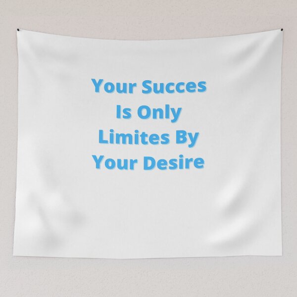 Item preview, Your Succes Is Only Limites By Your Desire designed and sold by Adjato  Design.