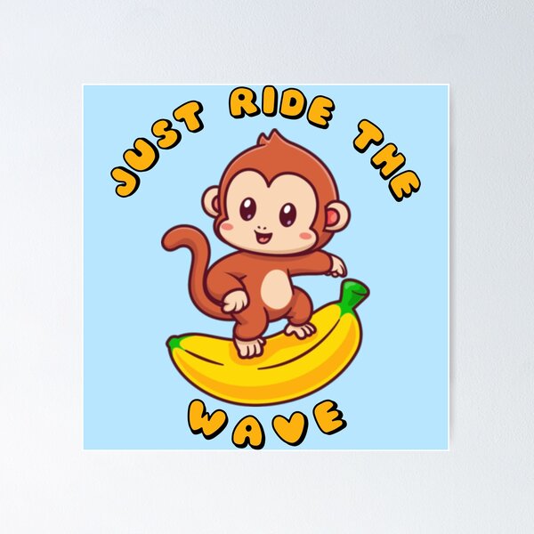 Item preview, Just Ride The Wave Monkey Banana designed and sold by everything4eva.