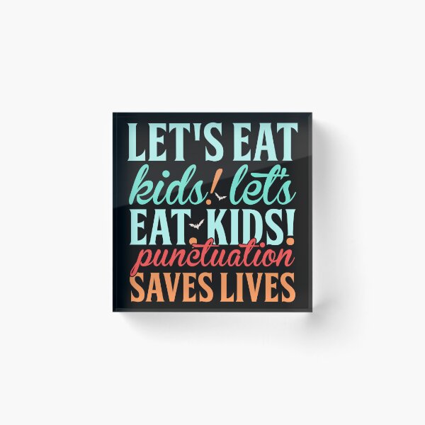 Item preview, Funny Let's Eat Kids Punctuation Saves Lives Educational Teacher designed and sold by Ay-mane.