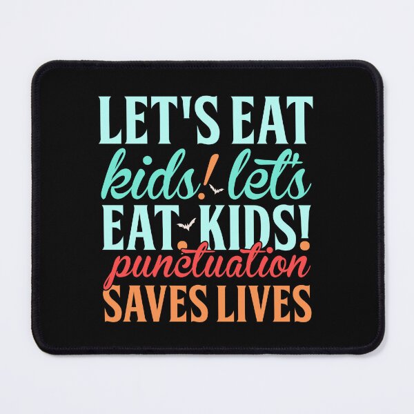 Item preview, Funny Let's Eat Kids Punctuation Saves Lives Educational Teacher designed and sold by Ay-mane.