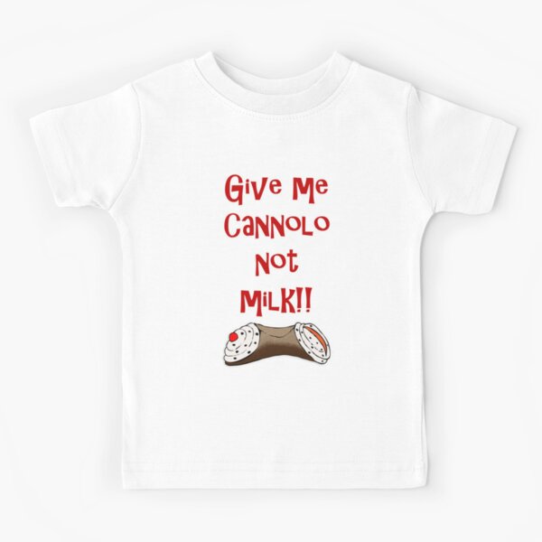 Give me cannolo not milk Baby dress Kids T-Shirt