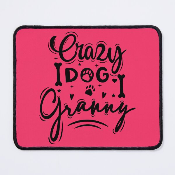 Item preview, Crazy Dog Granny designed and sold by ProMySign.