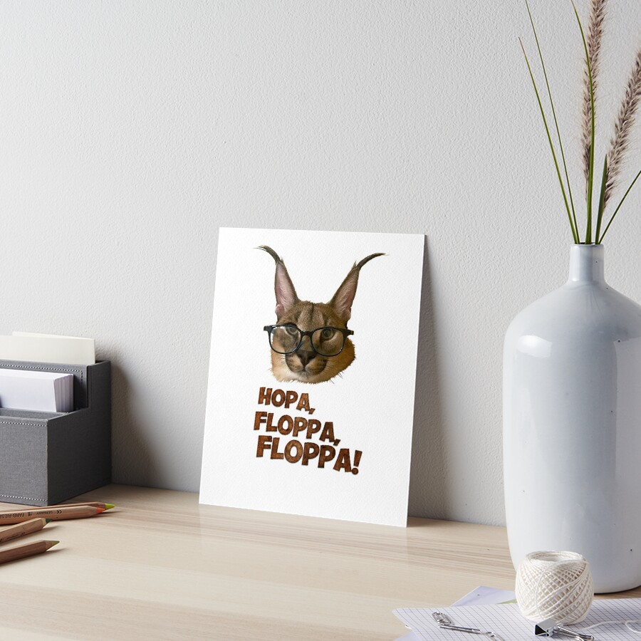 Big Floppa Hopa Floppa Floppa Art Board Print For Sale By