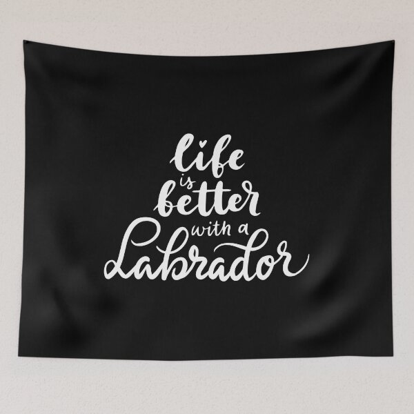 Item preview, Life is better with a Labrador designed and sold by ProMySign.