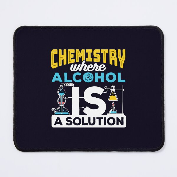 Item preview, Chemistry Where Alcohol IS A Solution designed and sold by jaygo.